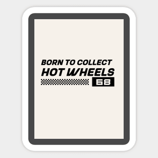 Born To Collect Sticker